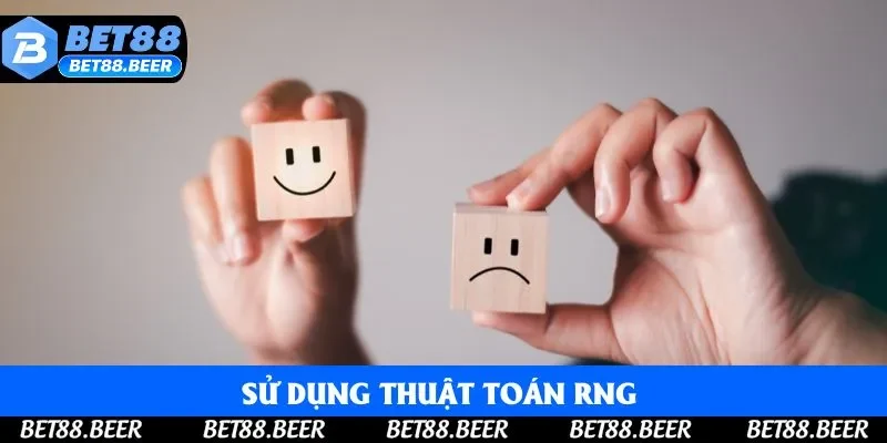 Sử dụng thuật toán RNG để không ảnh hưởng tỷ lệ cược Sử dụng thuật toán RNG để không ảnh hưởng tỷ lệ cược