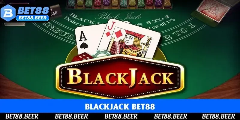 Chinh Phục Blackjack Bet88 - Bí Quyết Chơi Thắng Mỗi Ngày