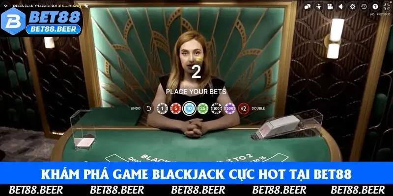 Khám phá game Blackjack cực hot tại Bet88 Khám phá game Blackjack cực hot tại Bet88