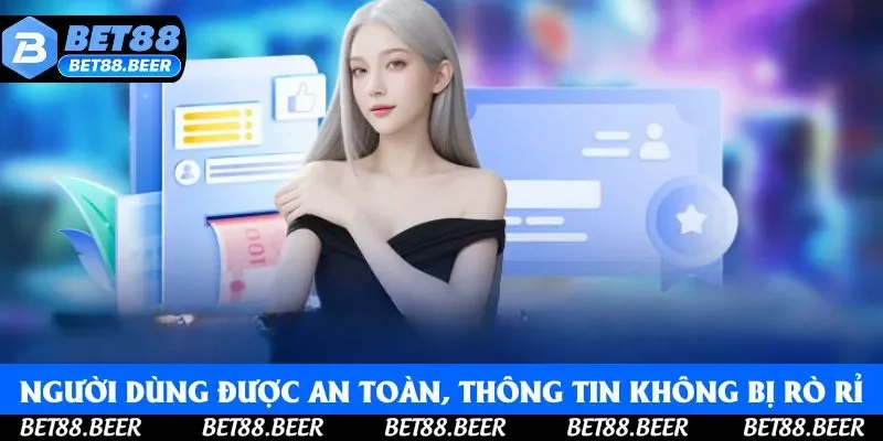 Người dùng được an toàn, thông tin không bị rò rỉ Người dùng được an toàn, thông tin không bị rò rỉ