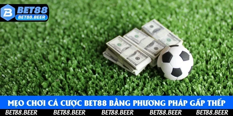 Mẹo chơi cá cược Bet88 bằng phương pháp gấp thếp Mẹo chơi cá cược Bet88 bằng phương pháp gấp thếp