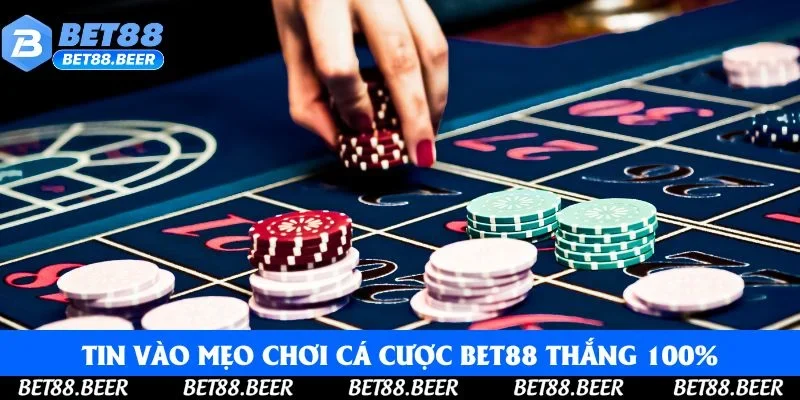 Tin vào mẹo chơi cá cược Bet88 thắng 100% Tin vào mẹo chơi cá cược Bet88 thắng 100%