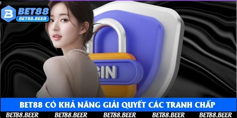 Bet88 có khả năng giải quyết các tranh chấp xảy ra tại người chơi Bet88 có khả năng giải quyết các tranh chấp xảy ra tại người chơi